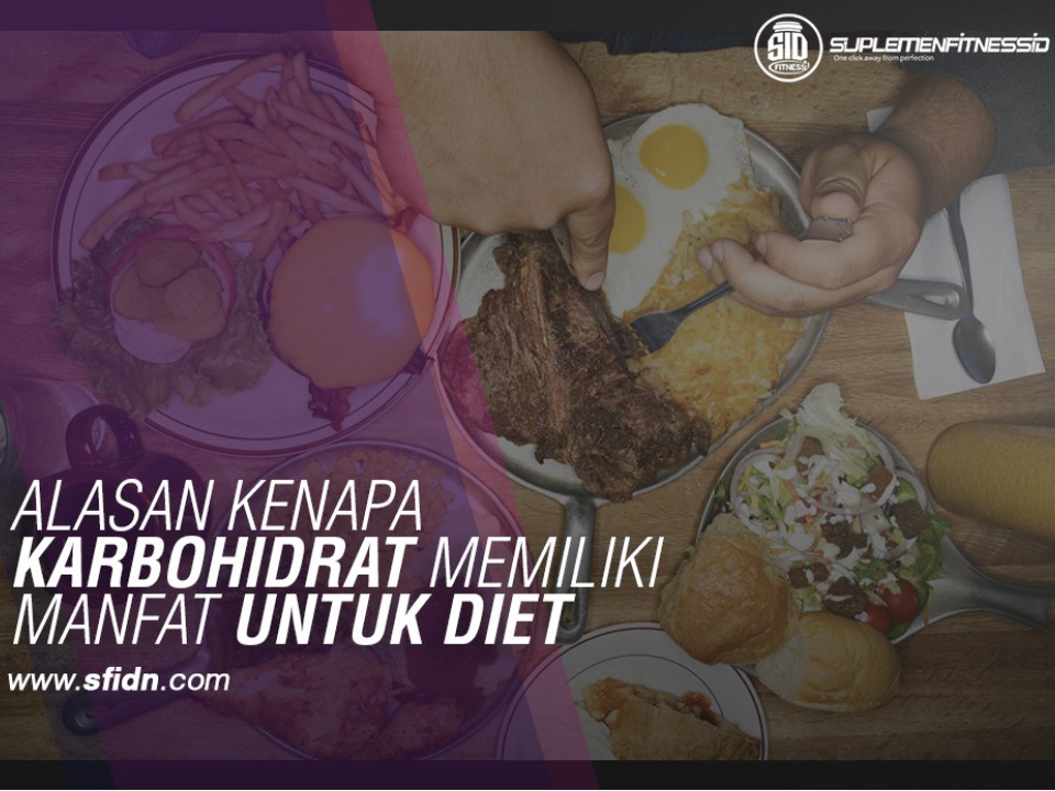 Alasan Kenapa karbohidrat Memiliki manfaat untuk diet